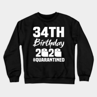 34th Birthday 2020 Quarantined Crewneck Sweatshirt